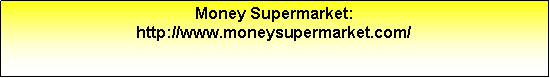 Text Box: Link to Money Supermarket.com 